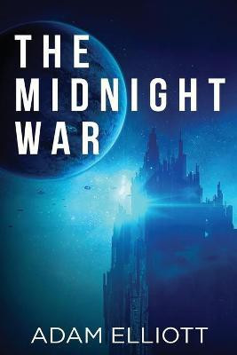 The Midnight War(English, Paperback, Elliot Adam)