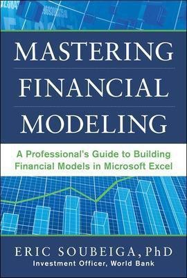 Mastering Financial Modeling: A Professional's Guide to Building Financial Models in Excel(English, Hardcover, Soubeiga Eric)