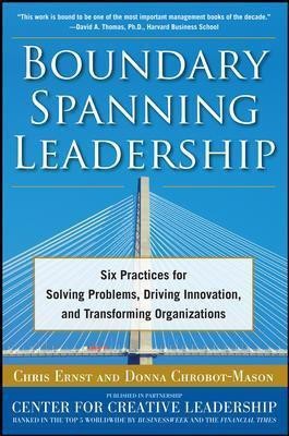 Boundary Spanning Leadership: Six Practices for Solving Problems, Driving Innovation, and Transforming Organizations(English, Electronic book text, Ernst Chris)