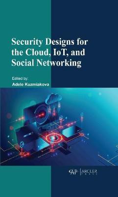 Security Designs for the Cloud, IoT, and Social Networking(English, Hardcover, unknown)