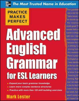 Practice Makes Perfect Advanced English Grammar for ESL Learners(English, Electronic book text, Lester Mark Professor)