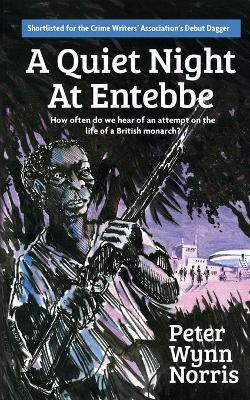 A Quiet Night at Entebbe(English, Paperback, Norris Peter Wynn)