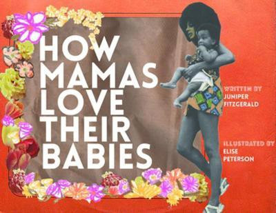 How Mamas Love Their Babies(English, Board book, Fitzgerald Juniper)