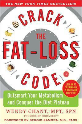 Crack the Fat-Loss Code: Outsmart Your Metabolism and Conquer the Diet Plateau(English, Paperback, Chant Wendy)