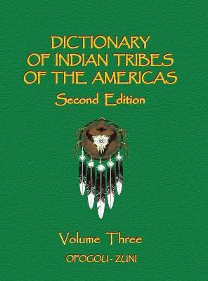 Dictionary of Indian Tribes of the Americas (Volume Three)(English, Hardcover, unknown)