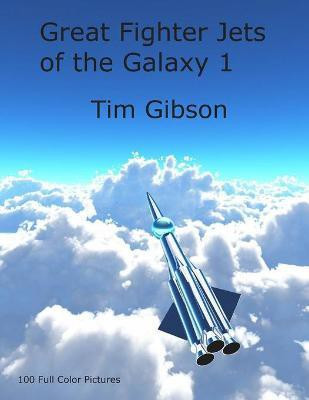 Great Fighter Jets of the Galaxy 1(English, Paperback, Gibson Tim)