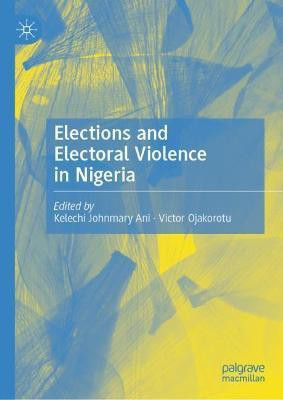 Elections and Electoral Violence in Nigeria(English, Hardcover, unknown)