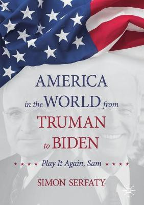America in the World from Truman to Biden(English, Paperback, Serfaty Simon)