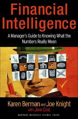 Financial Intelligence  - A Manager's Guide to Knowing What the Numbers Really Mean(English, Hardcover, Berman Karen)