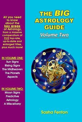 The Big Astrology Guide - Volume Two(English, Paperback, Fenton Sasha)