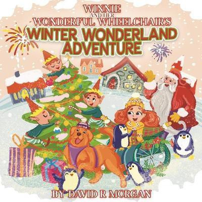 Winnie and Her Wonderful Wheelchair's Winter Wonderland Adventure(English, Paperback, Morgan David R)
