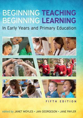 Beginning Teaching, Beginning Learning: In Early Years and Primary Education(English, Paperback, Moyles Janet)
