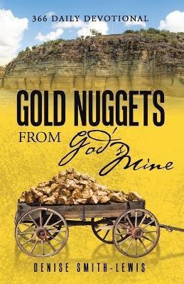 Gold Nuggets from God's Mine(English, Paperback, Denise Smith-Lewis)