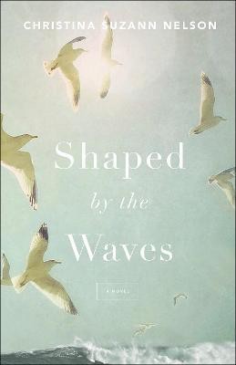 Shaped by the Waves(English, Paperback, Nelson Christina Suzan)