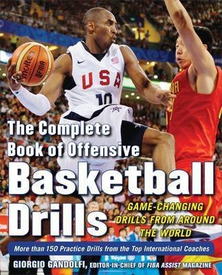 The Complete Book of Offensive Basketball Drills: Game-Changing Drills from Around the World(English, Paperback, Gandolfi Giorgio)