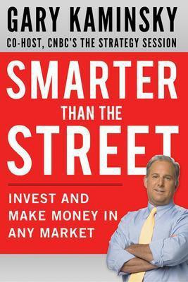 Smarter Than the Street: Invest and Make Money in Any Market(English, Electronic book text, Kaminsky Gary)