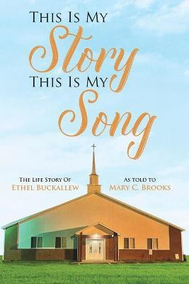 This Is My Story, This Is My Song(English, Paperback, Brooks Mary C)