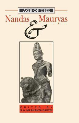 Age of the Nandas and Mauryas(English, Paperback, unknown)