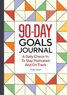 The 90-Day Goals Journal(English, Paperback, Cassel Emily)