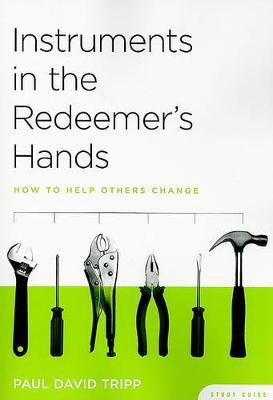Instruments in the Redeemer's Hands Study Guide(English, Paperback, Tripp Paul David M.DIV., D.Min.)
