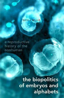 The Biopolitics of Embryos and Alphabets(English, Paperback, Miller Ruth A.)