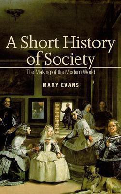 A Short History of Society: The Making of the Modern World(English, Paperback, Evans Mary)