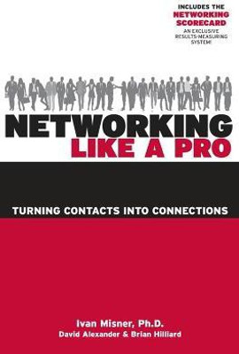 Networking Like a Pro: Turning Contacts into Connections(English, Paperback, Misner Ivan)