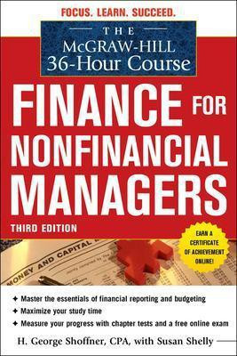 The McGraw-Hill 36-Hour Course: Finance for Non-Financial Managers 3/E(English, Paperback, Shoffner H. George)