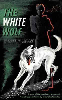 The White Wolf (Valancourt 20th Century Classics)(English, Paperback, Gregory Franklin Long)