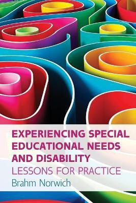 Experiencing Special Educational Needs and Disability: Lessons for Practice(English, Paperback, Norwich Brahm)