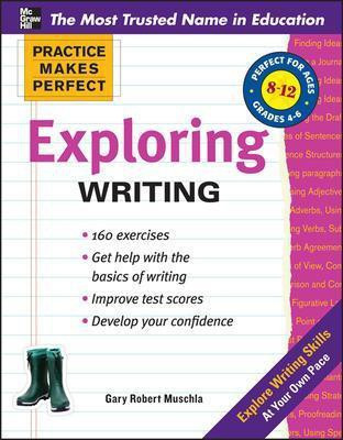 Practice Makes Perfect Exploring Writing(English, Paperback, Muschla Gary)