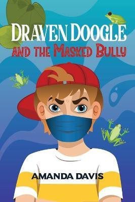 Draven Doogle and the Masked Bully(English, Paperback, Davis Amanda)