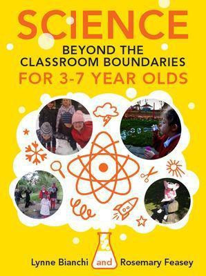 Science and Technology Beyond the Classroom Boundaries for 3-7 Year Olds(English, Electronic book text, Bianchi Lynne)