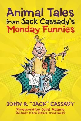 Animal Tales from Jack Cassady's Monday Funnies(English, Paperback, Cassady John R Jack)
