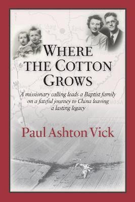 Where the Cotton Grows(English, Paperback, Vick Paul Ashton)