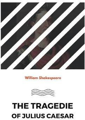 The Tragedie of Julius Caesar(English, Paperback, Shakespeare William)