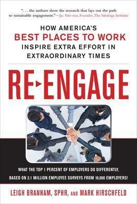 Re-Engage: How America's Best Places to Work Inspire Extra Effort in Extraordinary Times(English, Electronic book text, Branham Leigh)