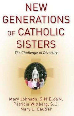 New Generations of Catholic Sisters(English, Hardcover, Johnson Mary)