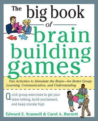 The Big Book of Brain-Building Games: Fun Activities to Stimulate the Brain for Better Learning, Communication and Teamwork(English, Paperback, Scannell Edward)