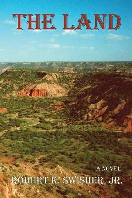 The Land(English, Paperback, Swisher Robert K Jr)