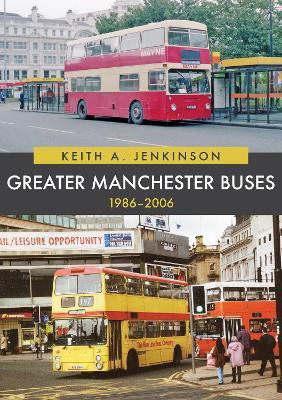 Greater Manchester Buses 1986-2006(English, Paperback, Jenkinson Keith A.)