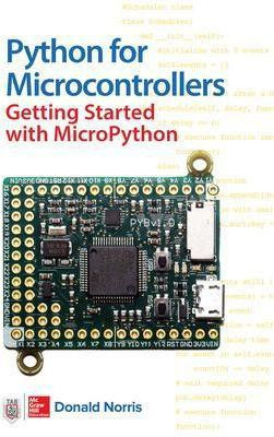 Python for Microcontrollers: Getting Started with MicroPython(English, Paperback, Norris Donald)