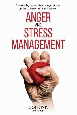 Anger and Stress Management(English, Paperback, Books Goldink)