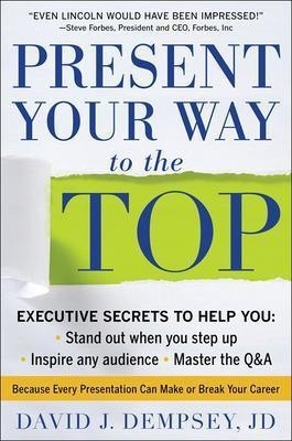 Present Your Way to the Top(English, Hardcover, Dempsey David)