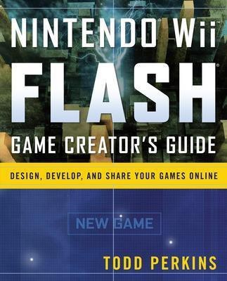 Nintendo Wii Flash Game Creator's Guide(English, Electronic book text, Perkins Todd)