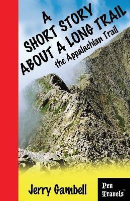 A Short Story about a Long Trail, the Appalachian Trail(English, Paperback, Gambell Jerry)