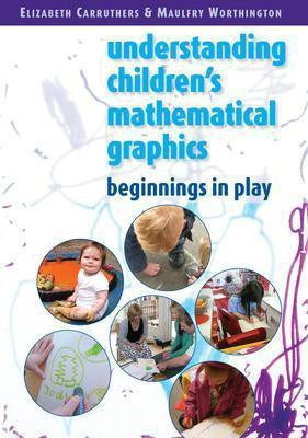 Understanding Childrens Mathematical Graphics: Beginnings in Play(English, Paperback, Carruthers Elizabeth)