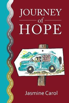Journey of Hope(English, Paperback, Carol Jasmine)