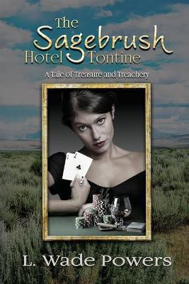 The Sagebrush Hotel Tontine(English, Paperback, Powers L Wade)