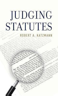 Judging Statutes(English, Hardcover, Katzmann Robert Judge)
